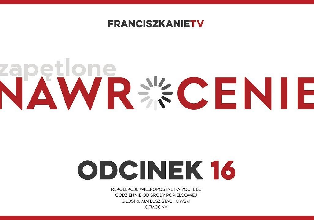 Wielki Post 2025: Odcinek 16