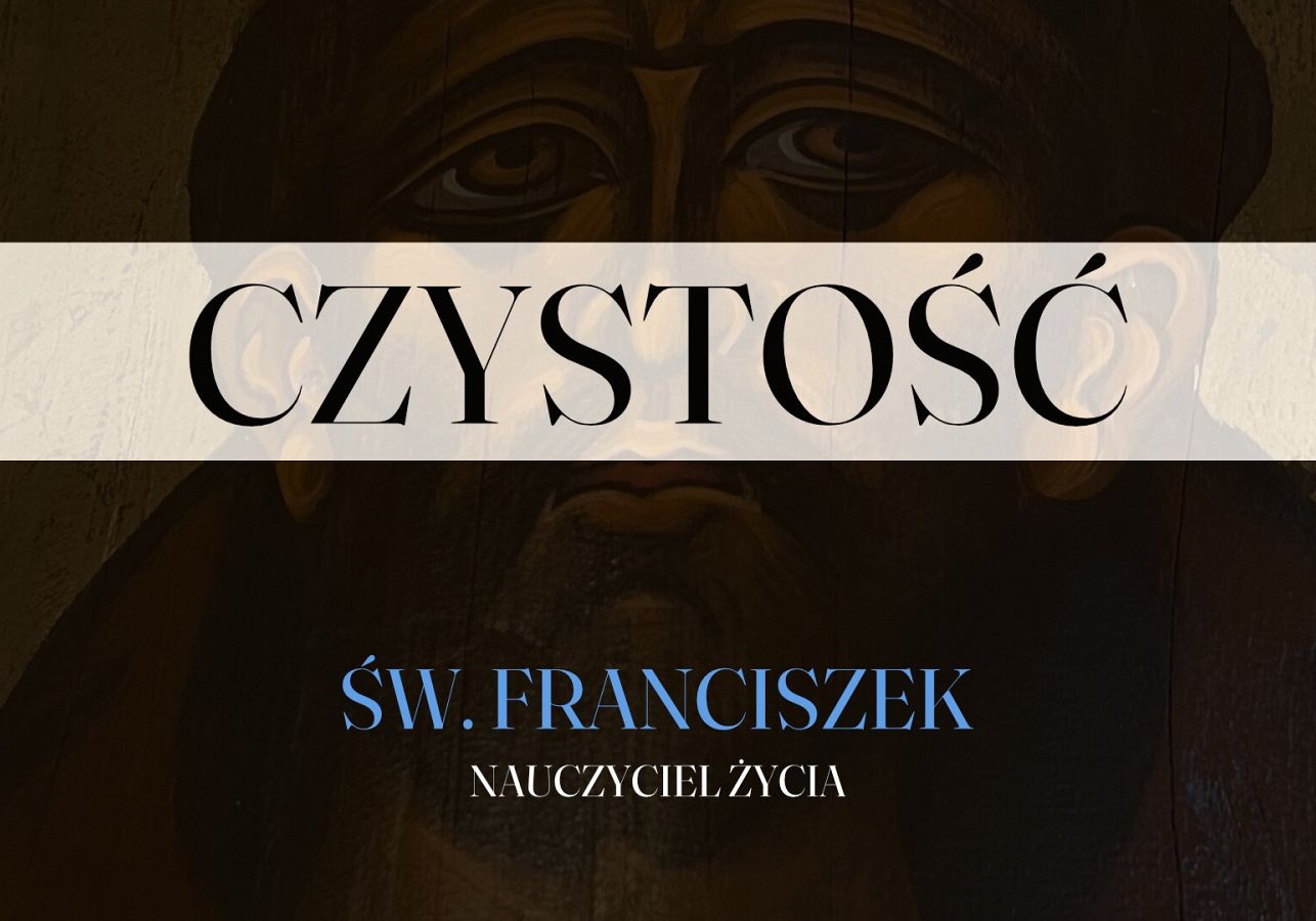 Św. Franciszek. Nauczyciel życia - Czystość