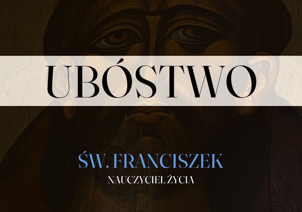 Św. Franciszek. Nauczyciel życia - Ubóstwo