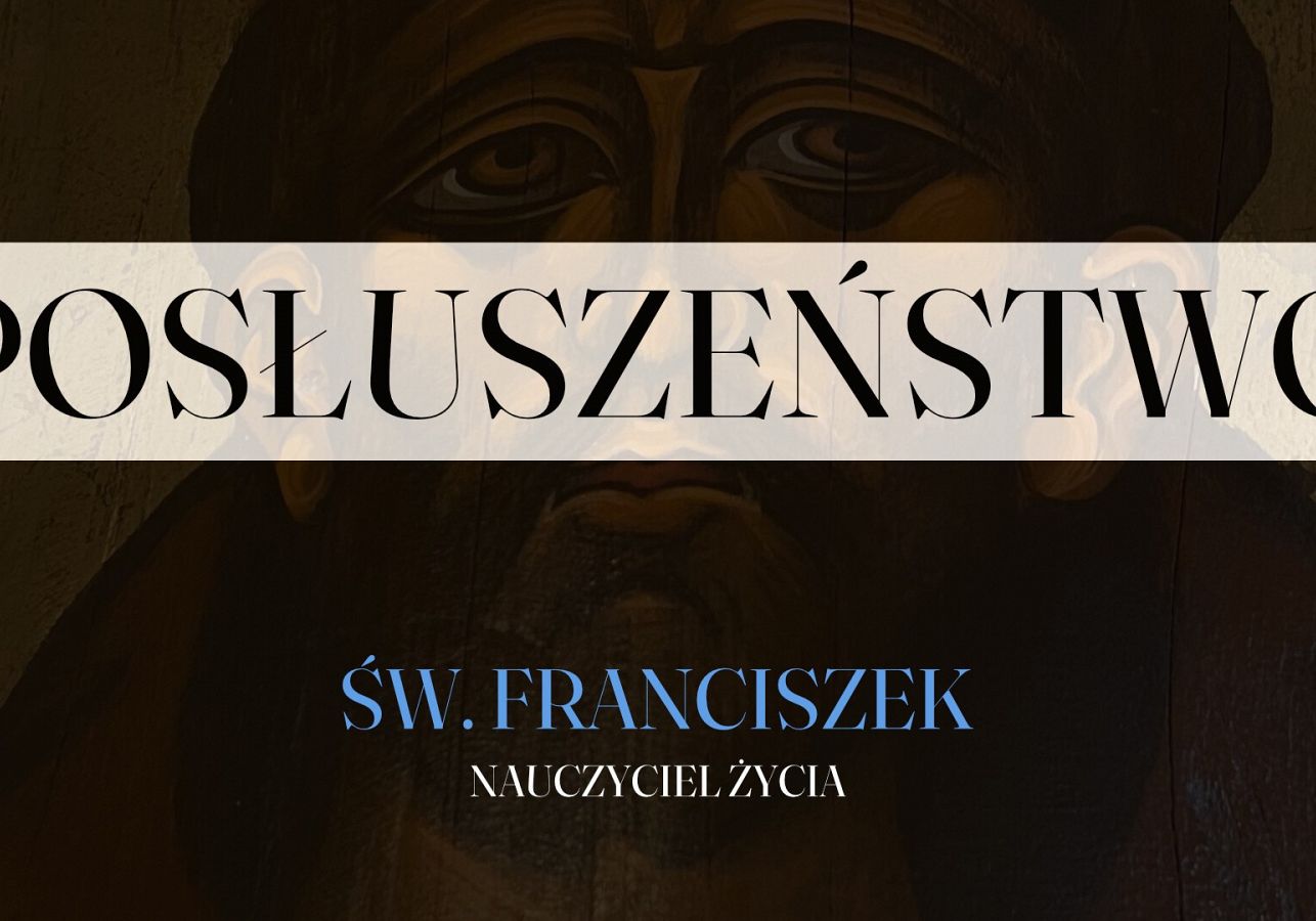 Św. Franciszek. Nauczyciel życia - Posłuszeństwo