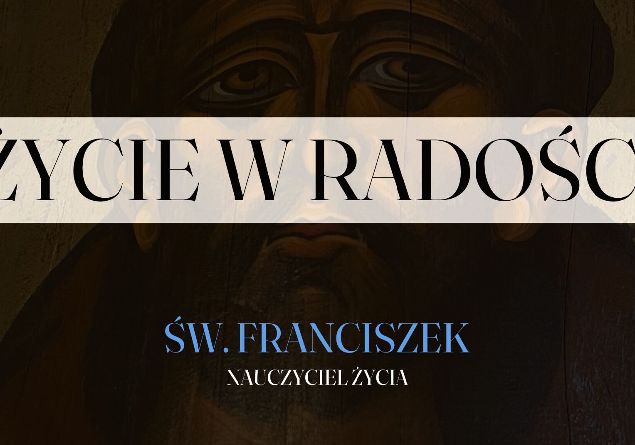 Św. Franciszek. Nauczyciel życia - Życie w radości