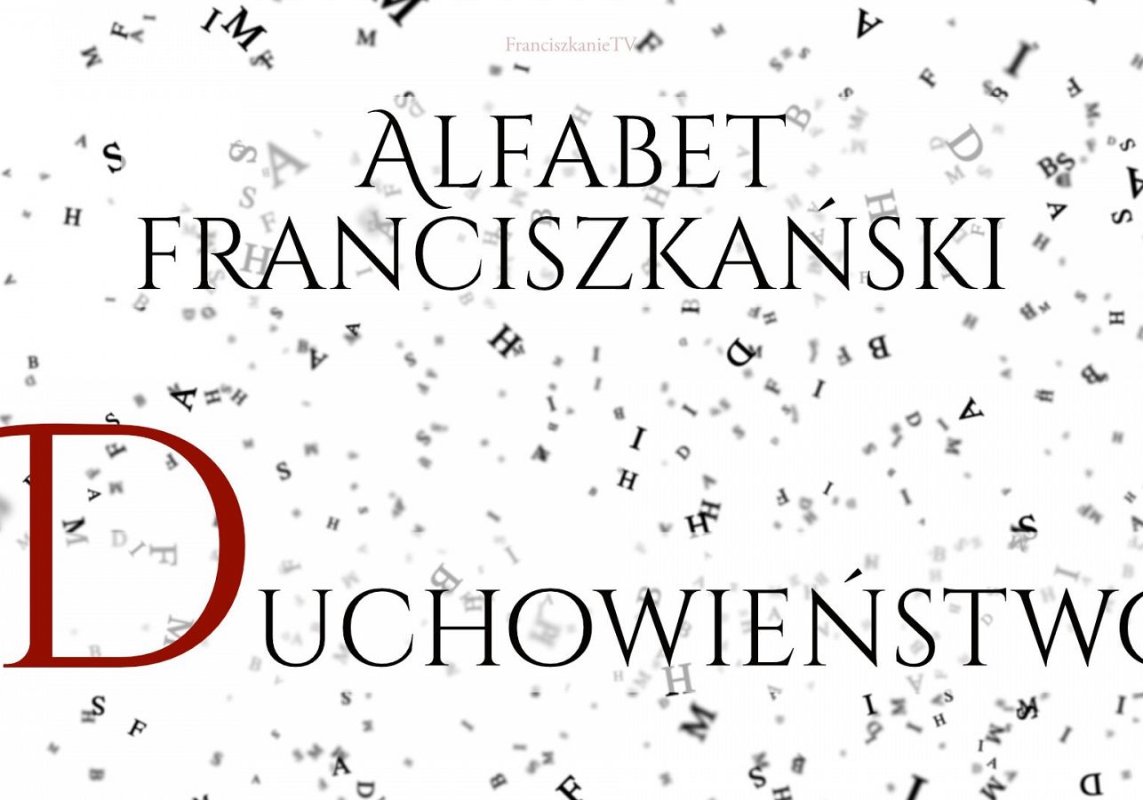 Alfabet franciszkański: D jak Duchowieństwo