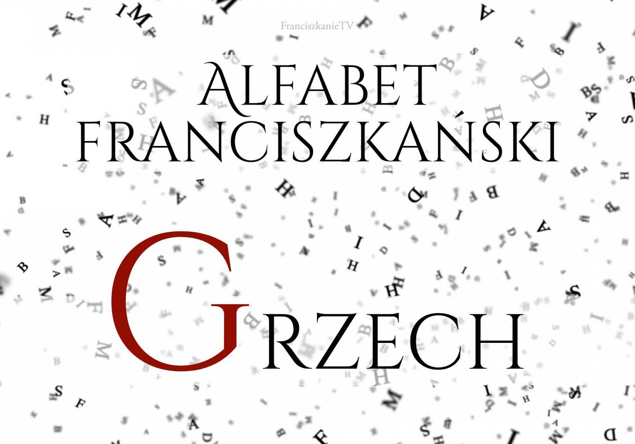 Alfabet franciszkański: G jak Grzech