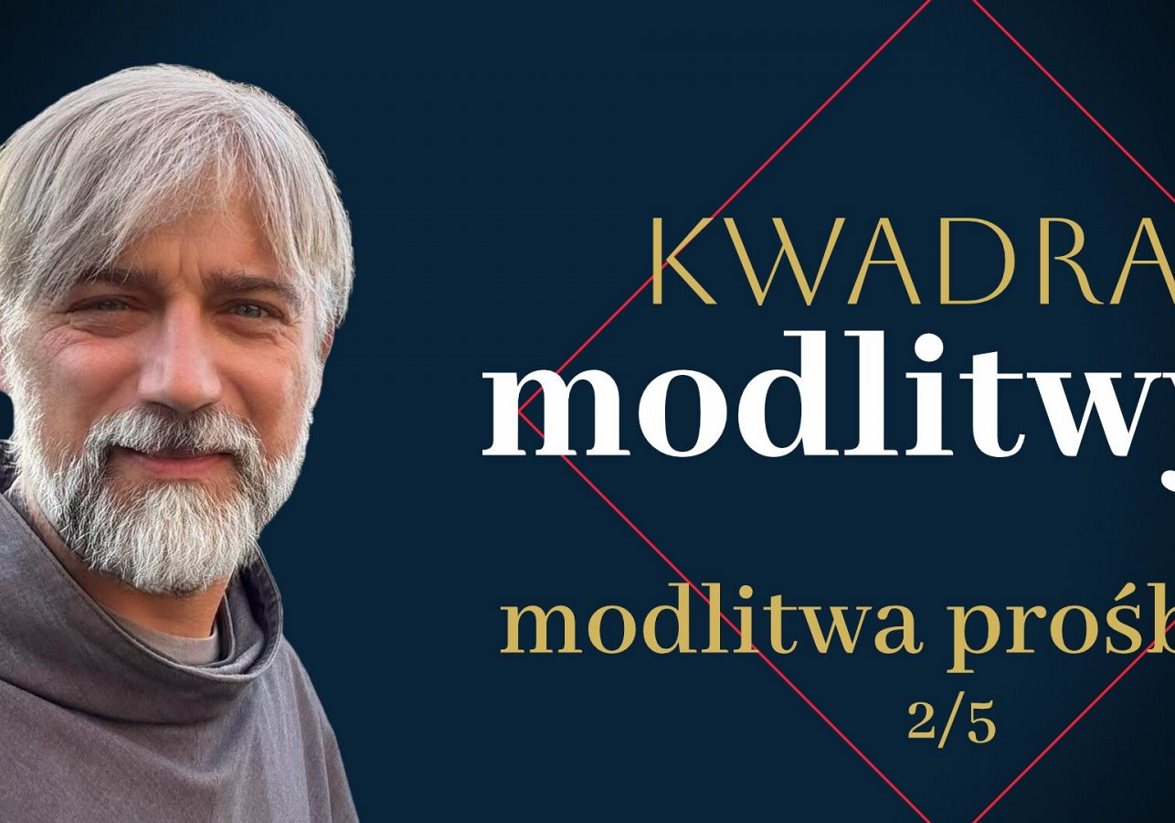 Kwadrat modlitwy: modlitwa prośby (2/5)