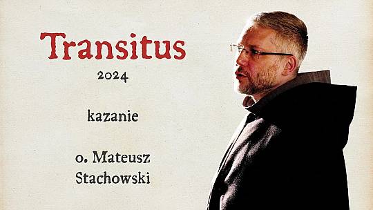 Transitus 2024: kazanie (o. Mateusz Stachowski)