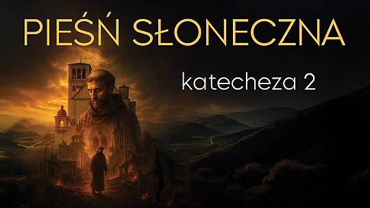 Pieśń Słoneczna: katecheza 2