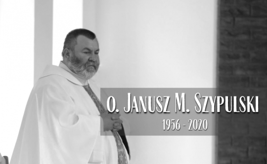 Zmarł o. Janusz M. Szypulski