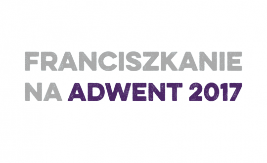 Franciszkanie na Adwent 2017