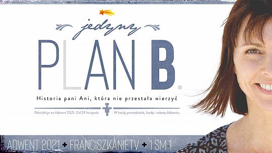 „Jedyny plan B” – rekolekcje adwentowe 2021 na FranciszkanieTV