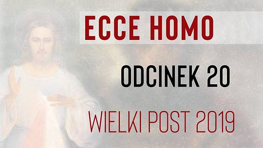 Wielki Post 2019: Odcinek 20