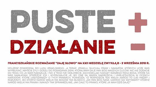 Puste działanie: Daję Słowo 2 IX 2018 – XXII niedziela B