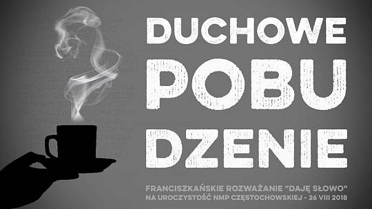 Duchowe pobudzenie: Daję Słowo 26 VIII 2018 – NMP Częstochowskiej