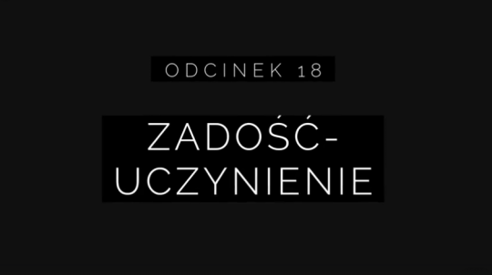 Wielki Post 2018 – Odcinek 18