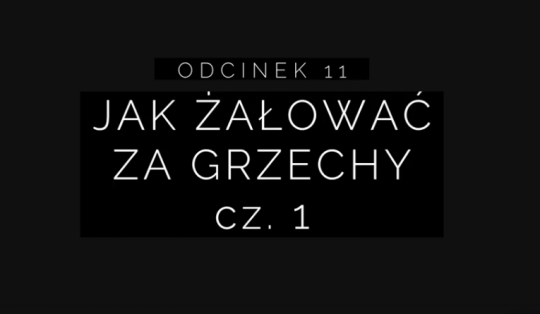 Wielki Post 2018 – Odcinek 11
