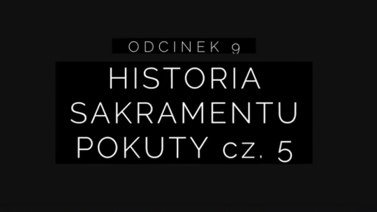 Wielki Post 2018 – Odcinek 9