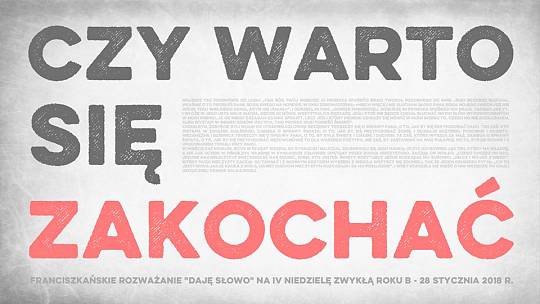 Czy warto się zakochać – Daję Słowo – IV niedziela zwykła rok B – 28 I 2018