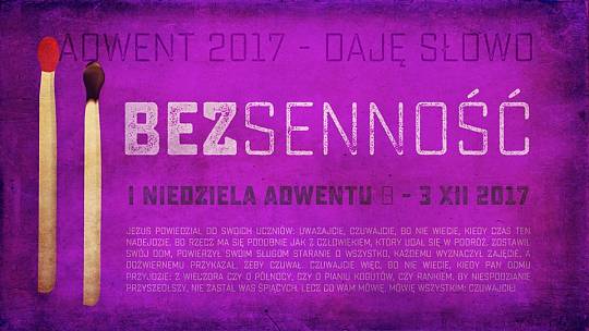 Bezsenność – Daję Słowo – I Niedziela Adwentu roku B – 3 XII 2017