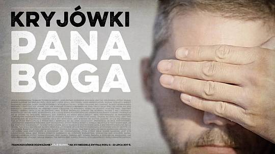 Kryjówki Pana Boga – Daję Słowo – XVI Niedziela A – 23 VII 2017