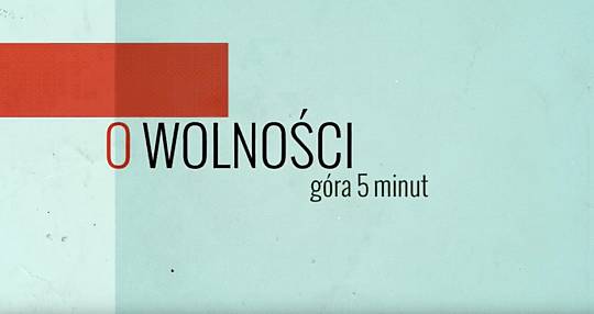 Góra 5 minut – O wolności