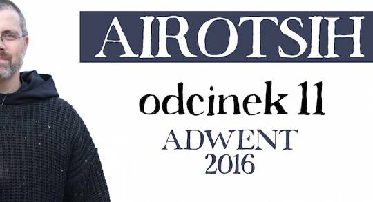 Adwent 2016 – odcinek 11