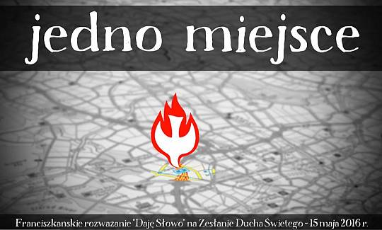 Jedno miejsce – Daję Słowo (15 V 2016)